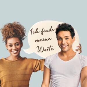 Eine Frau und ein Mann lächeln selbstbewusst nach vorne. Zwischen ihnen eine Sprechblase mit der Aufschrift „Ich finde meine Worte“, die klare Kommunikation und spontane Reaktion symbolisiert.